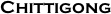Chittigong